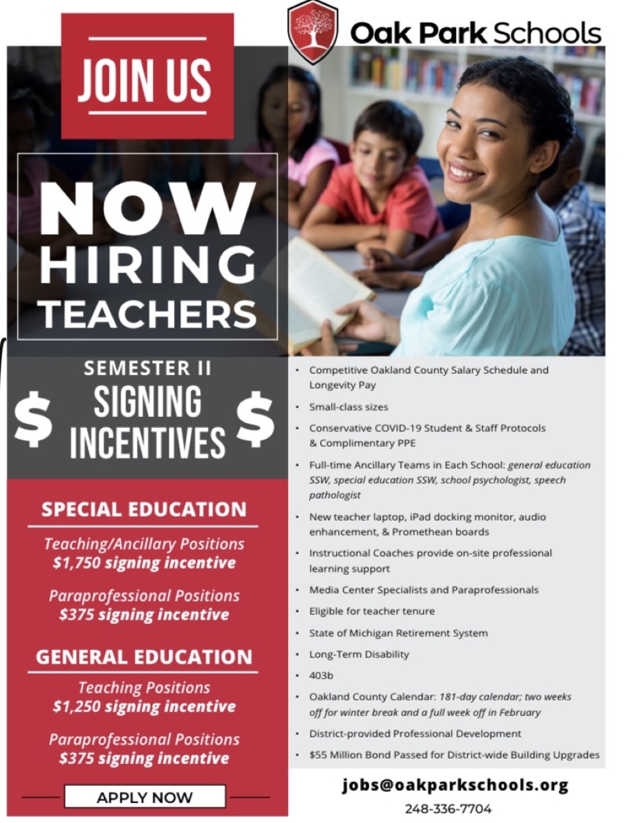 Semester II Signing Incentives. Special Education Teaching and Ancillary positions $1700.00 signing incentive. Paraprofessional Positions $375 signing incentive, General Education Teaching positions $1200.00 signing incentive, Paraprofessional positions $375.00 signing incentive. Apply at jobs@oakparkschools.org